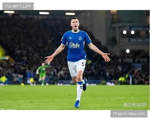 埃弗顿稳扎稳打冲刺欧战资格，全力迎战赛季关键阶段